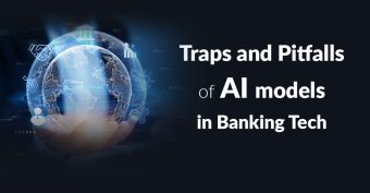 Traps and pitfalls of AI models in banking technologies