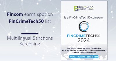 Fincom Earns Spot on FinCrimeTech50 List by FinTech Global with Its Multilingual Sanctions Screening